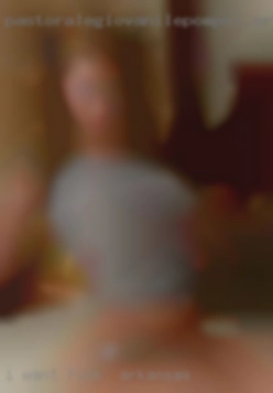I want fuck in Arkansas to explore my sexuality more.