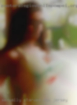 Sexually starved in New Jersey but not crazy.